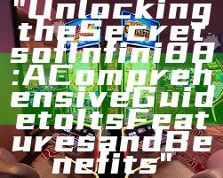 "Unlocking the Secrets of Infini88: A Comprehensive Guide to Its Features and Benefits"